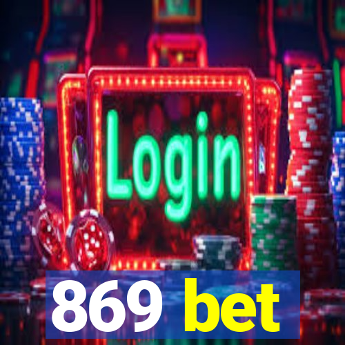 869 bet